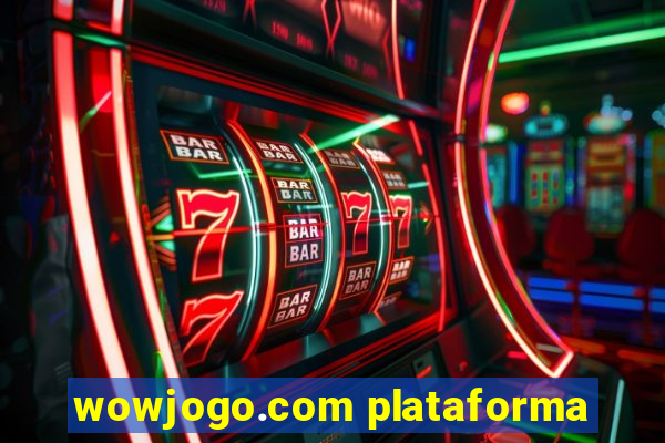 wowjogo.com plataforma